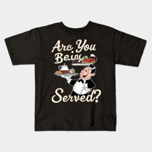 are you being served? Kids T-Shirt